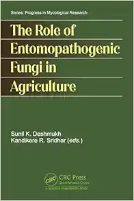 The Role of Entomopathogenic Fungi in Agriculture (Progress in Mycological Research) (Original PDF from Publisher)