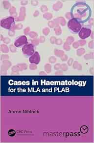 Cases in Haematology: for the MLA and PLAB (MasterPass) (EPUB)