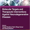 Molecular Targets and Therapeutic Interventions Against Neurodegenerative Diseases (Original PDF from Publisher)