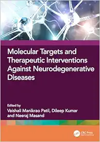 Molecular Targets and Therapeutic Interventions Against Neurodegenerative Diseases (Original PDF from Publisher)