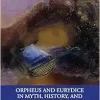 Orpheus and Eurydice in Myth, History, and Analytical Psychology (EPUB)