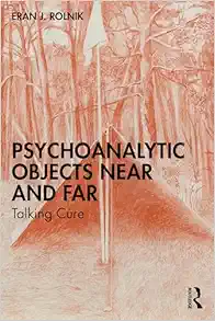 Psychoanalytic Objects Near and Far (Original PDF from Publisher)