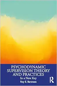 Psychodynamic Supervision Theory and Practices (Original PDF from Publisher)