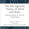 The Microgenetic Theory of Mind and Brain (Original PDF from Publisher)