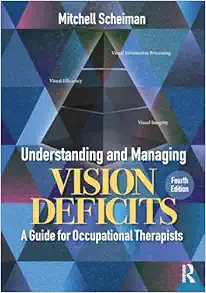 Understanding and Managing Vision Deficits: A Guide for Occupational Therapists, 4th Edition (Original PDF from Publisher)