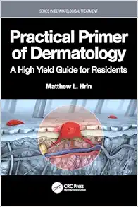 Practical Primer of Dermatology: A High Yield Guide for Residents (Series in Dermatological Treatment) (EPUB)