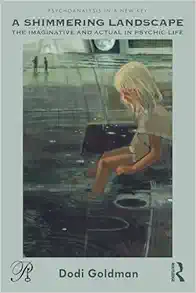 A Shimmering Landscape (Psychoanalysis in a New Key Book Series) (Original PDF from Publisher)