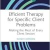 Efficient Therapy for Specific Client Problems (Routledge Focus on Mental Health) (EPUB)