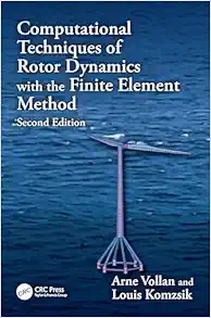 Computational Techniques of Rotor Dynamics with the Finite Element Method (Computational Techniques of Engineering) (Original PDF from Publisher)