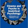 Cinema and Psyche in Analytical Psychology: Individuation as a Pathway to Love (EPUB)