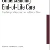 Understanding End-of-Life Care: Psychological Approaches to Cancer Care (EPUB)