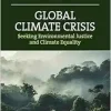 Global Climate Crisis: Seeking Environmental Justice and Climate Equality (Original PDF from Publisher)