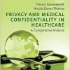 Privacy and Medical Confidentiality in Healthcare: A Comparative Analysis (Global Perspectives on Medical Law series) (Original PDF from Publisher)