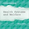 Understanding Health Systems and Welfare (Understanding series) (Original PDF from Publisher)