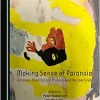 Making Sense of Paranoia: Personal, Political and Professional Perspectives (Original PDF from Publisher)