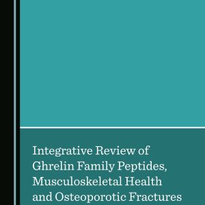 Integrative Review of Ghrelin Family Peptides, Musculoskeletal Health and Osteoporotic Fractures (Original PDF from Publisher)