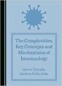 The Complexities, Key Concepts and Mechanisms of Immunology (Original PDF from Publisher)
