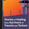Stories of Healing from Survivors of Trauma and Torture (Original PDF from Publisher)