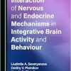 Interaction of Nervous and Endocrine Mechanisms in Integrative Brain Activity and Behaviour (Original PDF from Publisher)