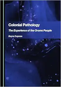 Colonial Pathology: The Experience of the Oromo People (Original PDF from Publisher)