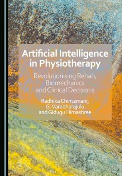 Artificial Intelligence in Physiotherapy: Revolutionising Rehab, Biomechanics and Clinical Decisions (Original PDF from Publisher)