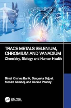 Trace Metals Selenium, Chromium and Vanadium: Chemistry, Biology and Human Health (Original PDF from Publisher)