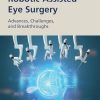 Robotic-Assisted Eye Surgery: Advances, Challenges, and Breakthroughs (Original PDF from Publisher)