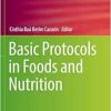 Basic Protocols in Foods and Nutrition (Methods and Protocols in Food Science) (Original PDF from Publisher)