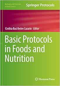 Basic Protocols in Foods and Nutrition (Methods and Protocols in Food Science) (Original PDF from Publisher)