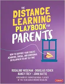The Distance Learning Playbook for Parents: How to Support Your Child’s Academic, Social, and Emotional Development in Any Setting (Original PDF from Publisher)