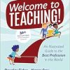 Welcome to Teaching!: An Illustrated Guide to the Best Profession in the World (Original PDF from Publisher)