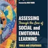 Assessing Through the Lens of Social and Emotional Learning: Tools and Strategies (Original PDF from Publisher)