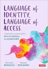 Language of Identity, Language of Access: Liberatory Learning for Multilingual Classrooms (Original PDF from Publisher)
