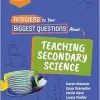 Answers to Your Biggest Questions About Teaching Secondary Science: Five to Thrive [series] (Original PDF from Publisher)