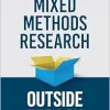 Mixed Methods Research Outside the Box (Original PDF from Publisher)
