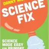 Science Fix: Science made easy for primary teachers (Original PDF from Publisher)