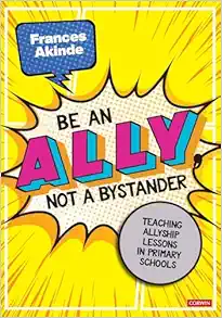 Be an Ally, not a Bystander: Allyship lessons for 7-12 year olds (Original PDF from Publisher)