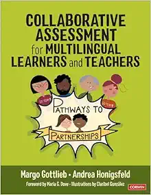 Collaborative Assessment for Multilingual Learners and Teachers: Pathways to Partnerships (Original PDF from Publisher)