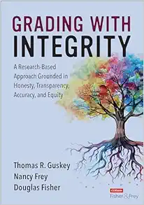 Grading With Integrity: A Research-Based Approach Grounded in Honesty, Transparency, Accuracy, and Equity (Original PDF from Publisher)