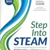 Step Into STEAM, Grades PreK-5: Your Standards-Based Action Plan for Deepening Mathematics and Science Learning, 2nd Edition (Original PDF from Publisher)