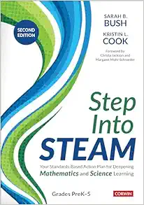 Step Into STEAM, Grades PreK-5: Your Standards-Based Action Plan for Deepening Mathematics and Science Learning, 2nd Edition (Original PDF from Publisher)