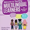 Welcome to Teaching Multilingual Learners!: An Illustrated Guide (Original PDF from Publisher)