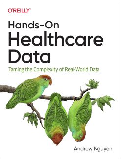 Hands-On Healthcare Data: Taming the Complexity of Real-World Data (Original PDF from Publisher)