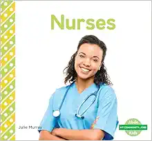 Nurses (My Community: Jobs Set 3) (Original PDF from Publisher)