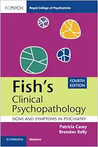 Fish’s Clinical Psychopathology: Signs and Symptoms in Psychiatry, 4th edition (Original PDF from Publisher)