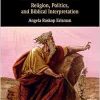 The Wilderness Narratives in the Hebrew Bible: Religion, Politics, and Biblical Interpretation (Original PDF from Publisher)
