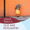 Clinical Topics in Old Age Psychiatry (Original PDF from Publisher)