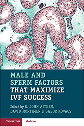 Male and Sperm Factors that Maximize IVF Success (ORIGINAL PDF from Publisher)