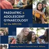 Paediatric and Adolescent Gynaecology for the MRCOG (Original PDF from Publisher)