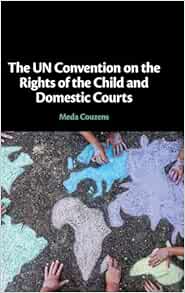 The UN Convention on the Rights of the Child and Domestic Courts (Original PDF from Publisher)